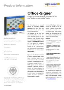 Product Information  Office-Signer Qualified signatures for MS Word ®, OpenOffice, MS Windows® Explorer or Adobe Acrobat® Reader  The Office-Signer is the standard