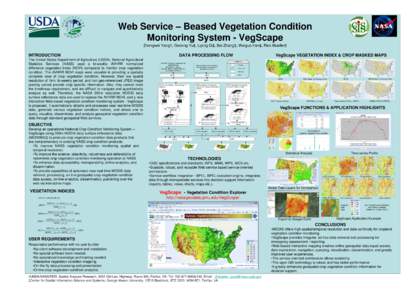 Web Service – Beased Vegetation Condition Monitoring System - VegScape Zhengwei Yang†, Genong Yu‡, Liping Di‡, Bei Zhang‡, Weiguo Han‡, Rick Mueller† INTRODUCTION The United States Department of Agriculture