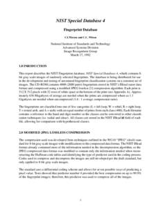 NIST Special Database 4 Fingerprint Database C.I.Watson and C.L. Wilson National Institute of Standards and Technology Advanced Systems Division