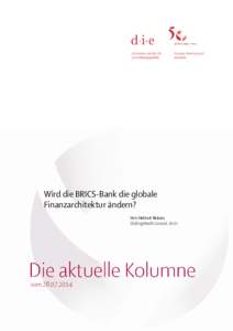 Wird die BRICS-Bank die globale Finanzarchitektur ändern? Von Helmut Reisen, ShiftingWealth Consult, Berlin  vom[removed]