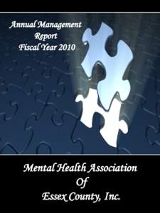 Mental Health Association of Essex County, Inc. Annual Management Report is developed and written by:  Robert Davison, Executive Director  Trina Parks, Associate Executive Director and Chairperson of Performance I