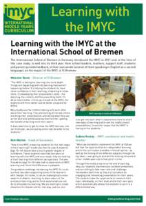 Learning with the IMYC Learning with the IMYC at the International School of Bremen The International School of Bremen in Germany introduced the IMYC in 2011 and, at the time of this case study, is well into its third ye
