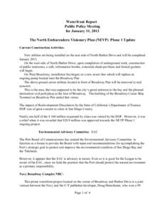 Waterfront Report Public Policy Meeting for January 11, 2013 The North Embarcadero Visionary Plan (NEVP) Phase 1 Update Current Construction Activities: New utilities are being installed on the east side of North Harbor 