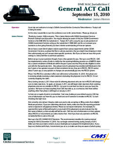 DME MAC Jurisdiction C  General ACT Call September 15, 2010  Moderator: James Herren