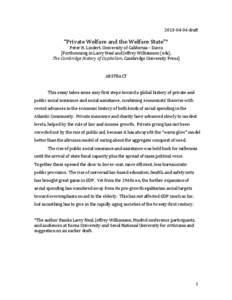 2013-­‐04-­‐04	
  draft	
   	
   “Private	
  Welfare	
  and	
  the	
  Welfare	
  State”*	
    Peter	
  H.	
  Lindert,	
  University	
  of	
  California	
  –	
  Davis	
  