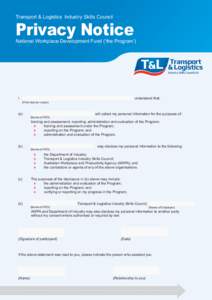 Transport & Logistics Industry Skills Council  Privacy Notice National Workplace Development Fund (‘the Program’)