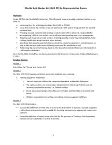 Florida Safe Harbor Act (H.B. 99) by Representative Fresen Highlights House Bill 99 is the Florida Safe Harbor Act. This bill greatly impacts sexually exploited children in our state by: Increasing fines for soliciting p