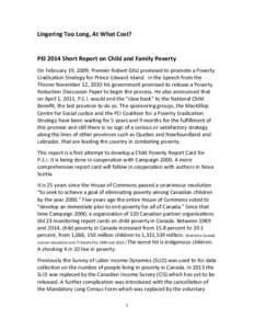 Lingering Too Long, At What Cost?  PEI 2014 Short Report on Child and Family Poverty On February 19, 2009, Premier Robert Ghiz promised to promote a Poverty Eradication Strategy for Prince Edward Island. In the Speech fr