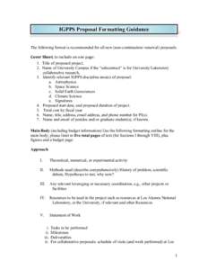 IGPPS Proposal Formatting Guidance The following format is recommended for all new (non-continuation/-renewal) proposals: Cover	
  Sheet,	
  to	
  include	
  on	
  one	
  page:	
  	
   1. Title of proposed projec