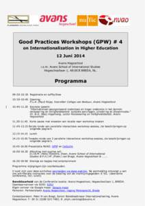 Good Practices Workshops (GPW) # 4 on Internationalization in Higher Education 12 Juni 2014 Avans Hogeschool i.s.m. Avans School of International Studies Hogeschoollaan 1, 4818CR BREDA, NL.