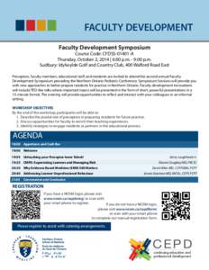 FACULTY DEVELOPMENT Faculty Development Symposium Course Code: CFDSS[removed]A Thursday, October 2, 2014 | 6:00 p.m. - 9:00 p.m. Sudbury: Idylwylde Golf and Country Club, 400 Walford Road East