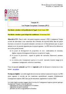 Bureau Europe de l’ouest et Maghreb Bruxelles, le 1 septembre 2009 Tempus IV – Les Projets Européens Communs (PEC) Date limite « attendue » de la publication de l’appel : fin de l’année 2009