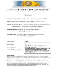 STRATEGIC PLANNING: SEMI-ANNUAL REPORT G UIDELINES Due: The 1st Monday in February to the Executive Vice President for Academic Affairs. Submit to: Email reports to Coordinator, Janet Waibel, at [removed]. Con