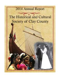 2014 Annual Report  2014 Annual Meeting of the Historical and Cultural Society of Clay County May 7, 2015 6pm Welcome by President Gloria Lee