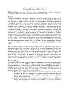 Graduate Education Taskforce Charge Taskforce Membership: Hector E. Flores, Dean of Graduate Studies (co-chair), Agamemnon Crassidis (co-chair), and faculty representatives from nine colleges at RIT. Rationale: Graduate 