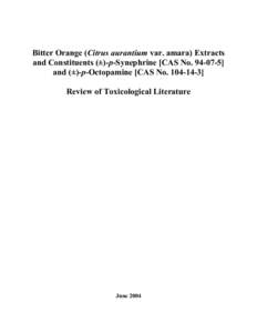 Bitter Orange (Citrus aurantium var. amara) Extracts and Constituents (±)-p-Synephrine [CAS No[removed]and (±)-p-Octopamine [CAS No[removed]Review of Toxicological Literature  June 2004