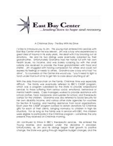 A Christmas Story - The Boy With No Drive I’d like to introduce you to Jim. This young man entered into services with East Bay Center when he was eleven. Jim was a boy who experienced a great deal of trauma in his earl