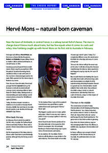 Hervé Mons − natural born caveman Near the town of Ambierle, in central France, is a railway tunnel full of cheese. The man in charge doesn’t know much about trains, but has few equals when it comes to curds and whe