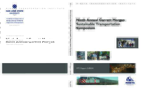 MTI Ninth Annual Garrett Morgan Sustainable Transportation Symposium Funded by U.S. Department of Transportation and California Department of Transportation