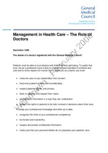 Management in Health Care – The Role of Doctors December 1999 The duties of a doctor registered with the General Medical Council  Patients must be able to trust doctors with their lives and well-being. To justify that