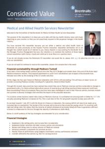 Considered Value Issue 01 — Medical & Allied Health Services Medical and Allied Health Services Newsletter Welcome to the first edition of the Brentnalls SA Medical & Allied Health Services Newsletter. The purpose of t