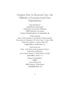 Gradient Flow in Recurrent Nets: the Diﬃculty of Learning Long-Term Dependencies Sepp Hochreiter Fakult¨at f¨ ur Informatik