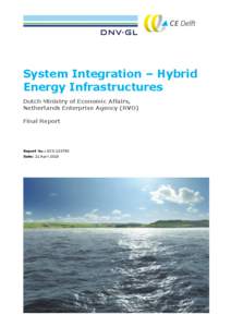 System Integration – Hybrid Energy Infrastructures Dutch Ministry of Economic Affairs, Netherlands Enterprise Agency (RVO) Final Report