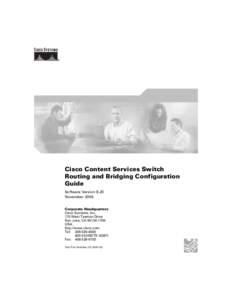 Cisco Content Services Switch Routing and Bridging Configuration Guide Software Version 8.20 November 2006 Corporate Headquarters