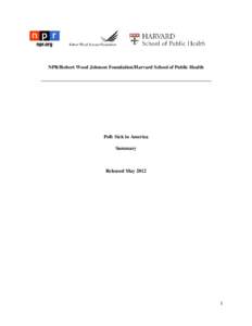 NPR/Robert Wood Johnson Foundation/Harvard School of Public Health _____________________________________________________________________ Poll: Sick in America Summary