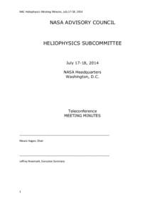 NAC	
  Heliophysics	
  Meeting	
  Minutes,	
  July	
  17-­‐18,	
  2014	
    NASA ADVISORY COUNCIL HELIOPHYSICS SUBCOMMITTEE