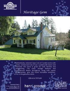 Heritage Gem  Authentically restored Cape Cod on 5 arable acres with ponds, orchard and lots of sun. Loaded with charm and character this home is great for both families and entertaining. The many vintage features and