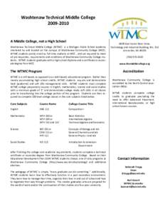 Washtenaw Technical Middle College[removed]A Middle College, not a High School Washtenaw Technical Middle College (WTMC) is a Michigan Public School Academy chartered by and located on the campus of Washtenaw Community