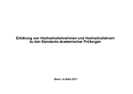 Erklärung von Hochschullehrerinnen und Hochschullehrern zu den Standards akademischer Prüfungen Bonn, im März 2011  Vorwort