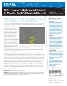 NREL Develops High-Speed Scanner to Monitor Fuel Cell Material Defects The fuel cell scanner could provide effective in-line quality control in a high-volume manufacturing facility. NREL scientists have developed and bui