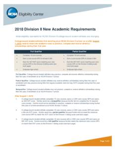 2018 Division II New Academic Requirements Initial-eligibility standards for NCAA Division II college-bound student-athletes are changing. College-bound student-athletes first enrolling at an NCAA Division II school on o