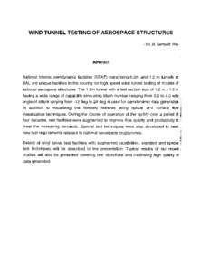 WIND TUNNEL TESTING OF AEROSPACE STRUCTURES - Sri . B . Sampath Rao Abstract National trisonic aerodynamic facilities (NTAF) comprising 0 .6m and 1 .2 m tunnels at NAL are unique facilities in the country for high speed 