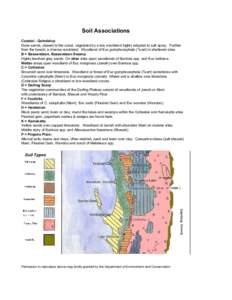 Soil Associations Coastal - Quindalup Dune sands, closest to the coast, vegetated by a low scrubland highly adapted to salt spray. Further from the beach, a diverse scrubland. Woodland of Euc gomphocephala (Tuart) in she