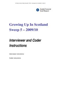 UK Data Archive Study NumberGrowing Up in Scotland: Cohort 1  Growing Up In Scotland Sweep 5 – Interviewer and Coder Instructions