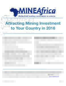 Attracting Mining Investment to Your Country in 2016 Attracting foreign mining investment to your country is a challenge due primarily to competition from other mining jurisdictions and the current state of the mining in