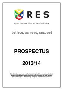 PROSPECTUS[removed]We believe that as a result of effective learning in all lessons, our students will achieve their personal best academically and succeed in the wide range of opportunities open to them through enterpri