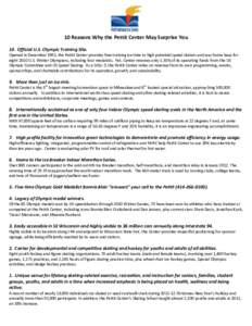 10 Reasons Why the Pettit Center May Surprise You 10. Official U.S. Olympic Training Site. Opened in December 1992, the Pettit Center provides free training ice time to high potential speed skaters and was home base for 