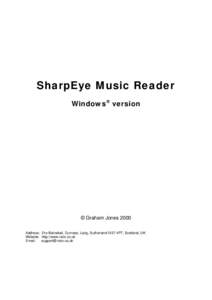 SharpEye Music Reader Windows® version © Graham Jones 2000 Address: 21e Balnakeil, Durness, Lairg, Sutherland IV27 4PT, Scotland, UK Website: http://www.visiv.co.uk