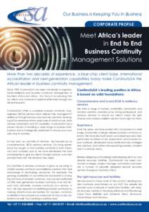 Our Business is Keeping You in Business CORPORATE PROFILE Meet Africa’s leader in End to End Business Continuity