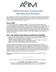 A2IM Overview & Associate Membership Benefits As a non-profit trade organization 100% supported by our members’ dues, we have created an Associate Member Program or “AMP” for companies to work with us as a portal t