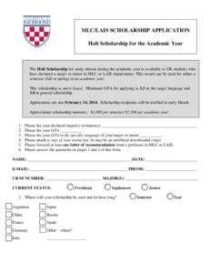 MLC/LAIS SCHOLARSHIP APPLICATION Holt Scholarship for the Academic Year The Holt Scholarship for study abroad during the academic year is available to UR students who have declared a major or minor in MLC or LAIS departm