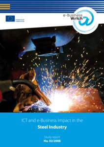 ICT and e-Business Impact in the Steel Industry Study report No  European Commission, DG Enterprise & Industry