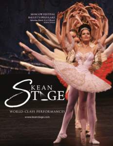 Moscow Festival Ballet’s swaN laKe Saturday, March 15 at 7:30 p.m. Wilkins Theatre  WORLD-CLASS PERFORMANCES
