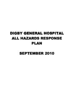 DIGBY GENERAL HOSPITAL ALL HAZARDS RESPONSE PLAN SEPTEMBER[removed]