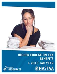 HIGHER EDUCATION TAX BENEFITS[removed]TAX YEAR The federal government provides a number of tax incentives that can help lower the cost of higher education. These incentives include: