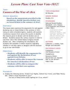 Lesson Plan: Cast Your Vote-1812! Topic: Causes of the War of[removed]TIME REQUIRED